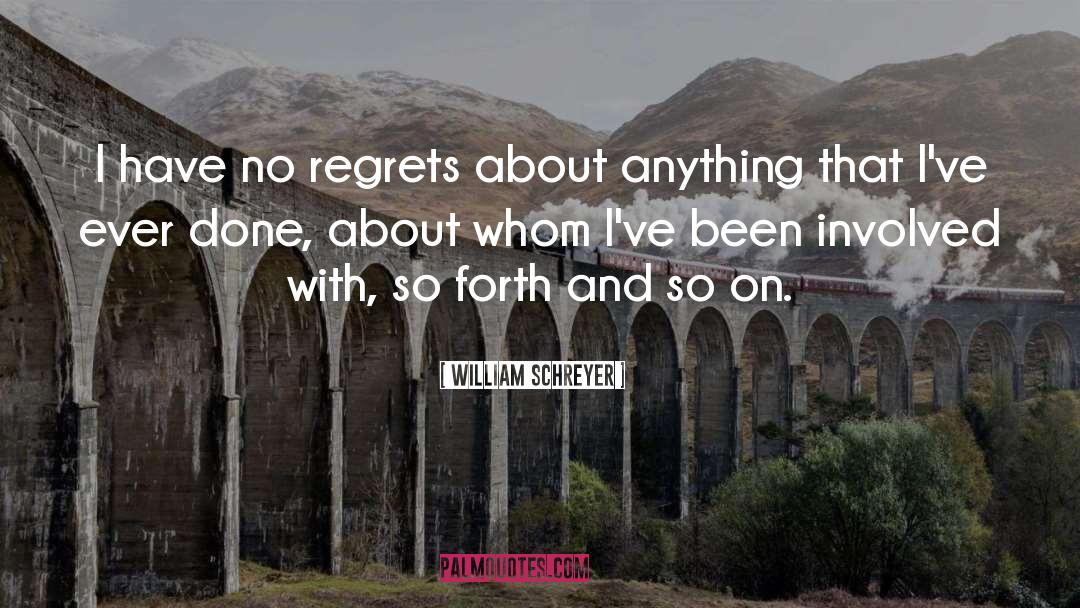 No Regrets Memories quotes by William Schreyer