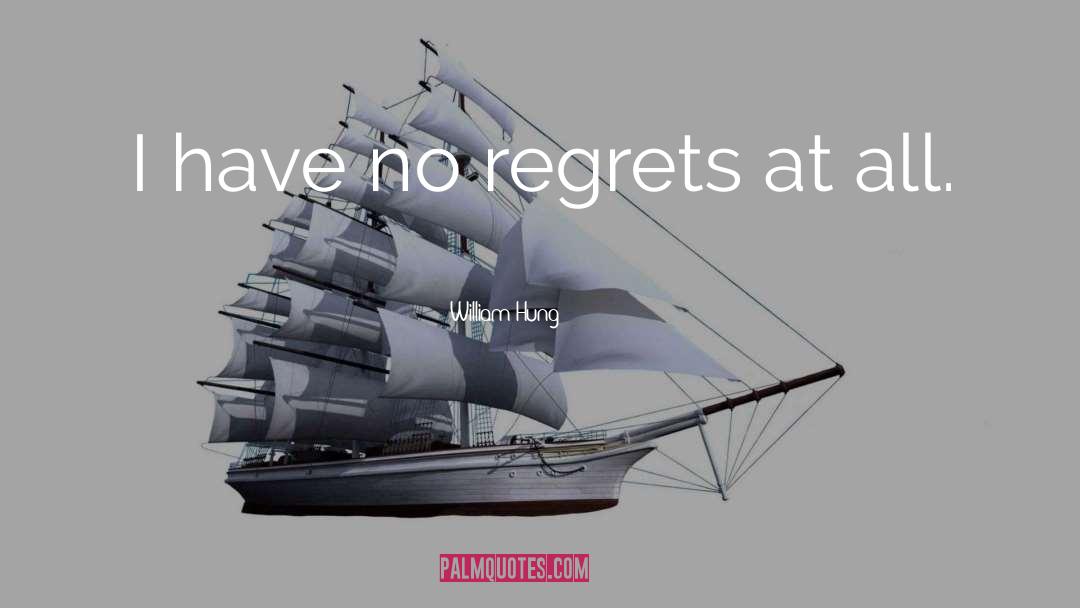 No Regrets quotes by William Hung