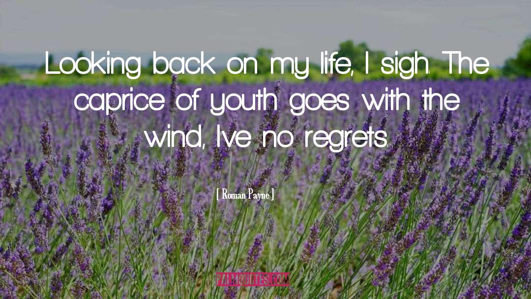 No Regrets quotes by Roman Payne