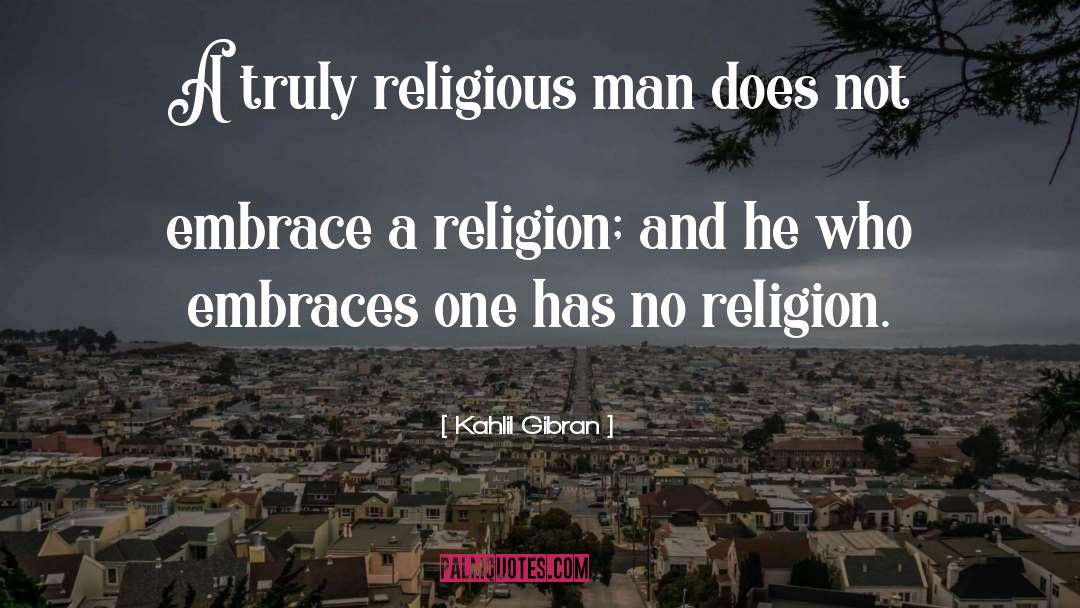 No Religion quotes by Kahlil Gibran