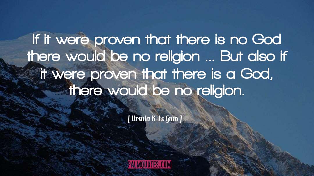 No Religion quotes by Ursula K. Le Guin