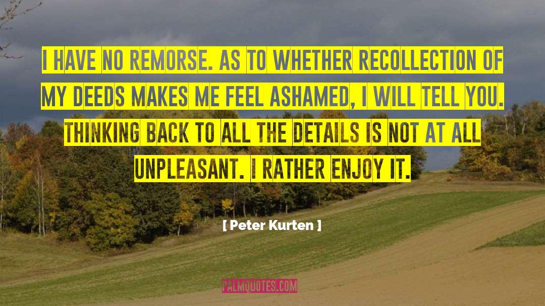 No Remorse quotes by Peter Kurten