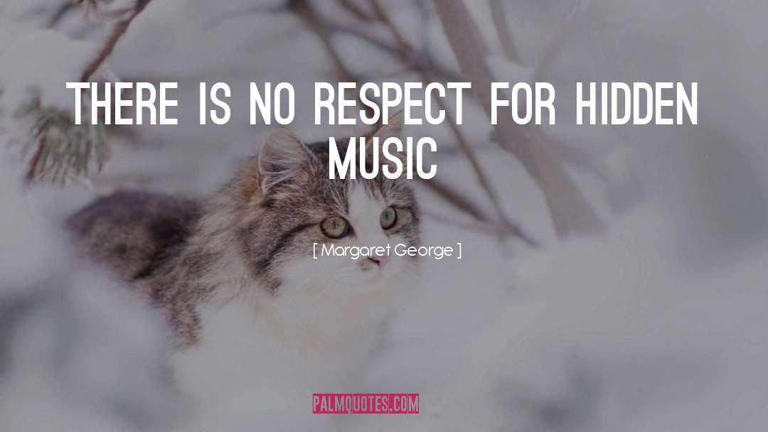 No Respect quotes by Margaret George