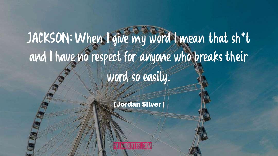 No Respect quotes by Jordan Silver