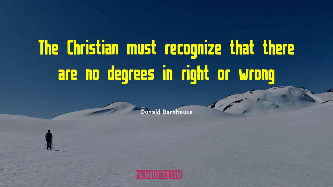 No Right Or Wrong Person quotes by Donald Barnhouse