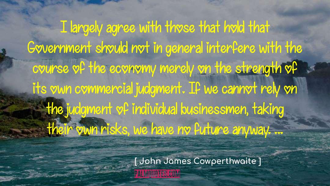 No Risk No Gain quotes by John James Cowperthwaite