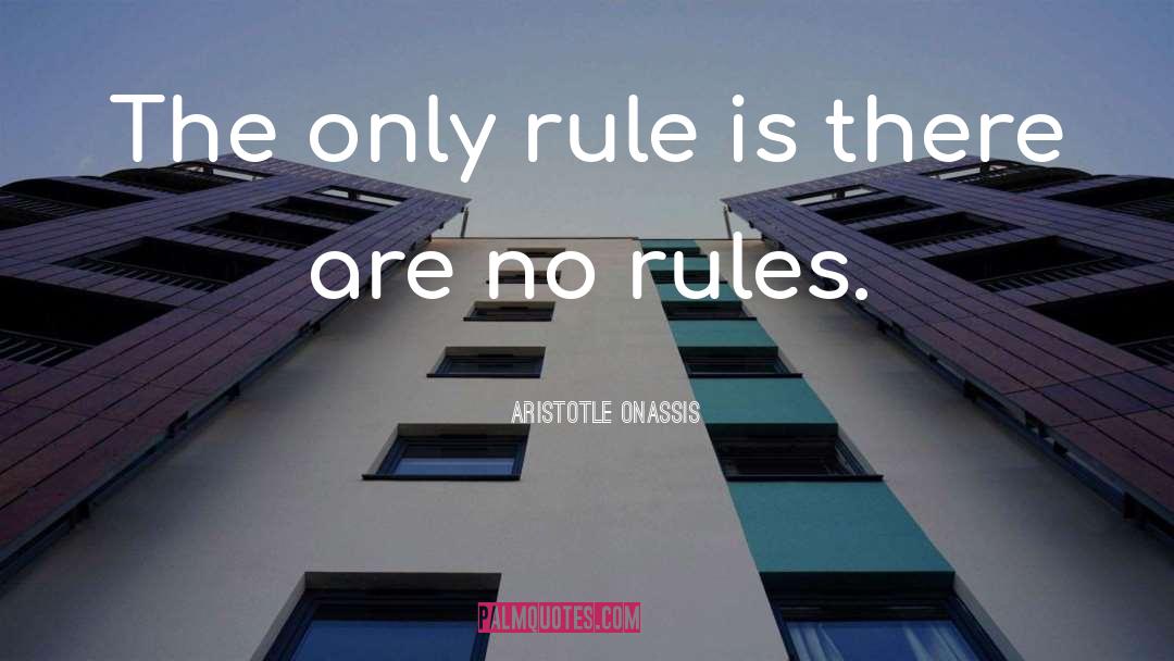 No Rules quotes by Aristotle Onassis
