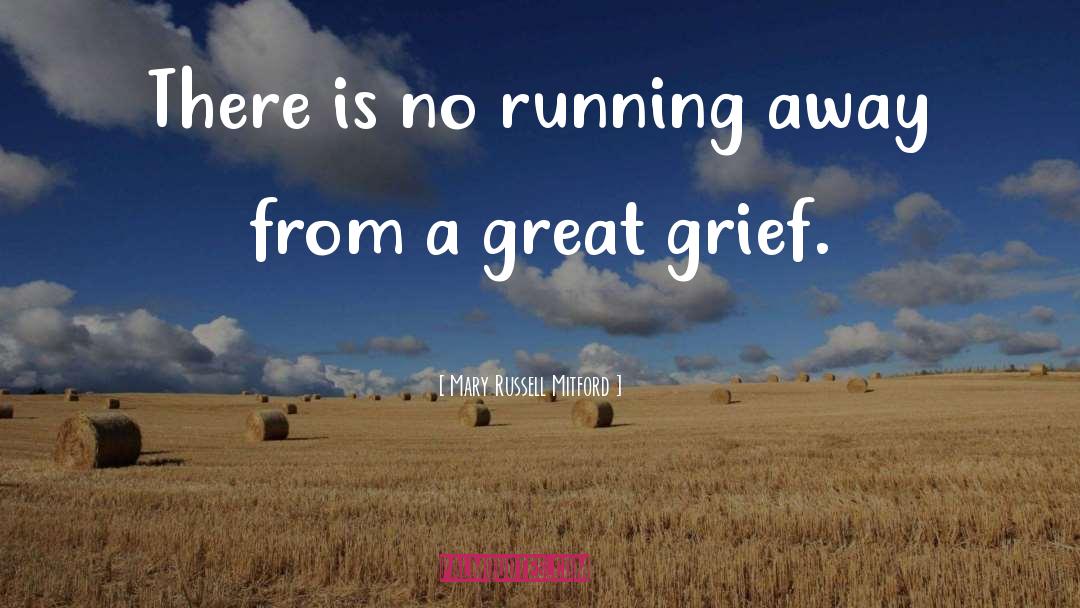 No Running Away quotes by Mary Russell Mitford