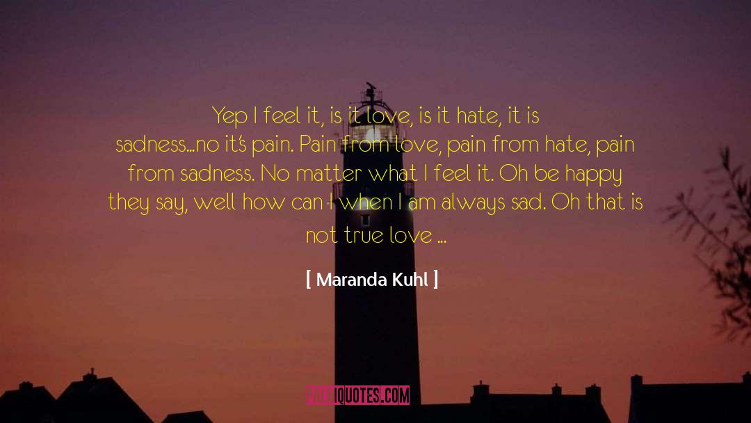 No Sad No Happy quotes by Maranda Kuhl