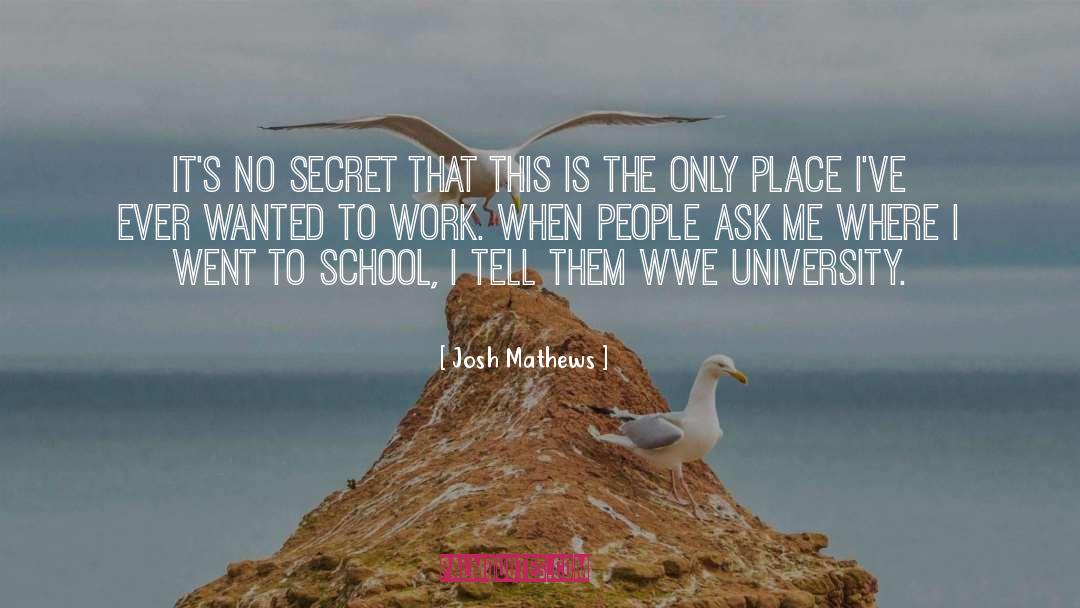 No Secret quotes by Josh Mathews