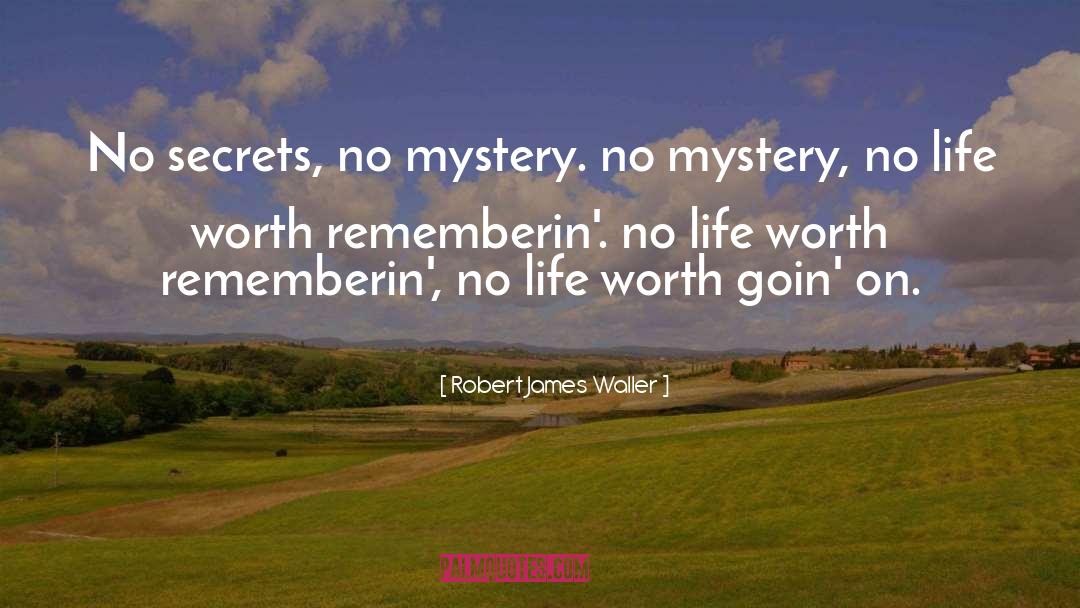 No Secrets quotes by Robert James Waller