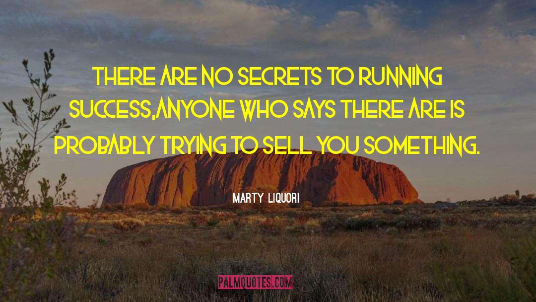 No Secrets quotes by Marty Liquori