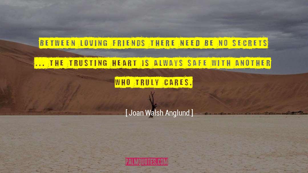 No Secrets quotes by Joan Walsh Anglund