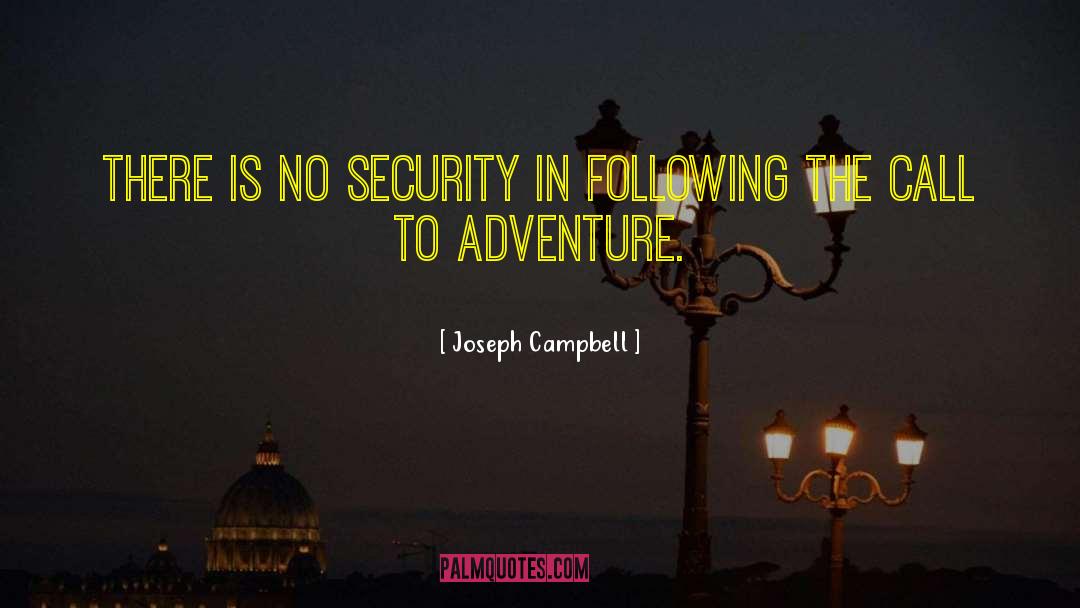 No Security quotes by Joseph Campbell