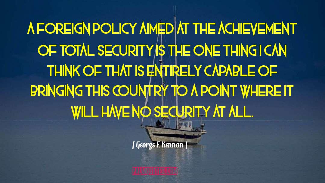 No Security quotes by George F. Kennan