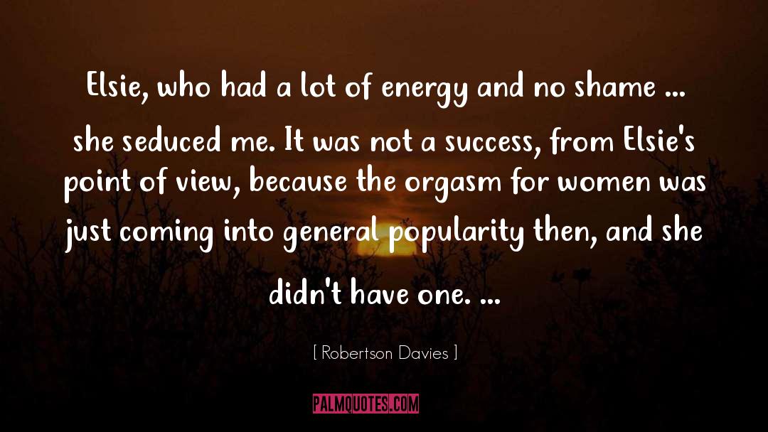 No Shame quotes by Robertson Davies