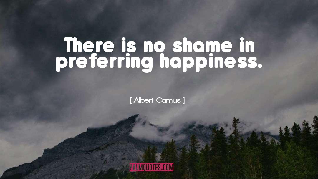 No Shame quotes by Albert Camus