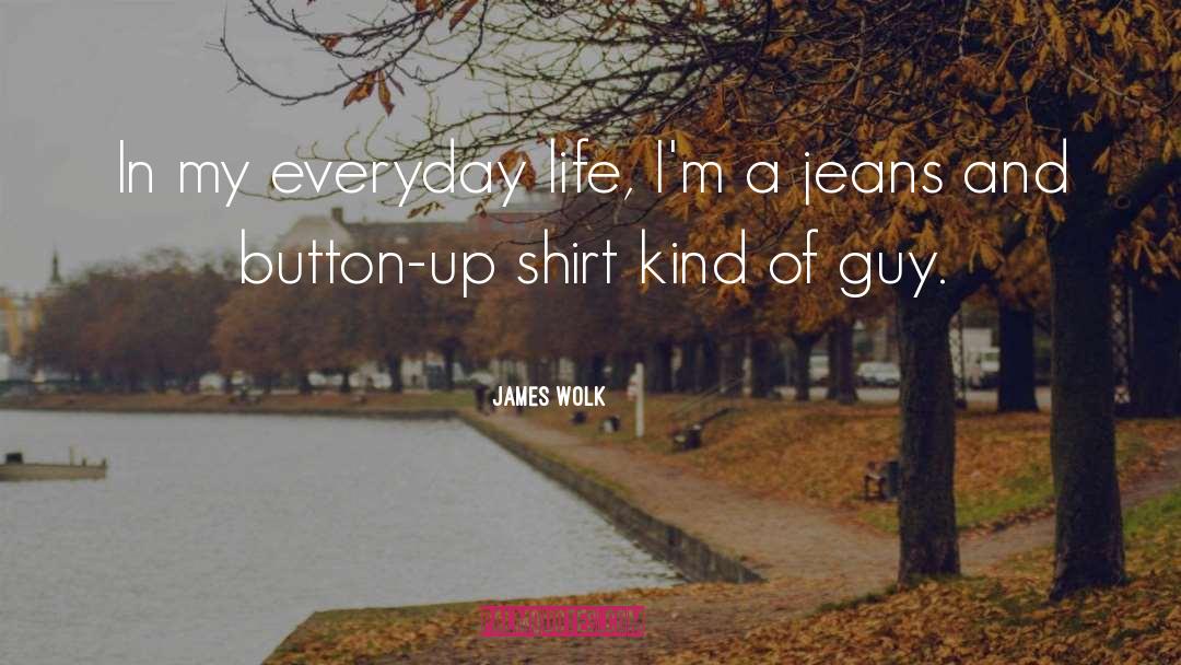 No Shirt quotes by James Wolk