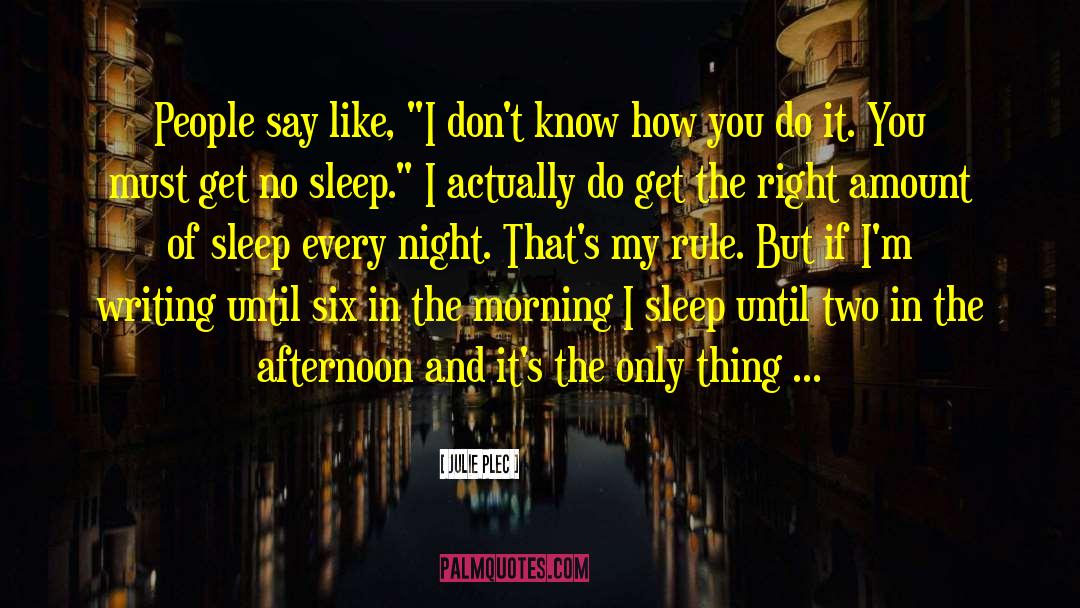 No Sleep quotes by Julie Plec