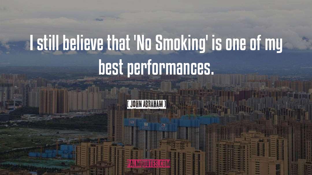 No Smoking quotes by John Abraham