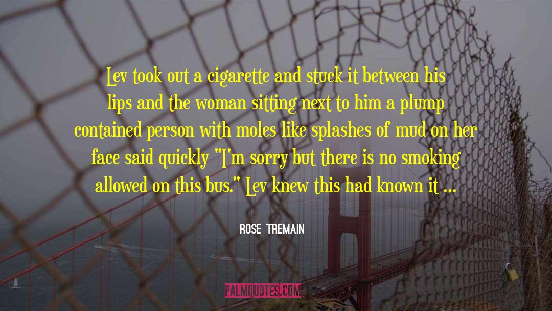 No Smoking quotes by Rose Tremain