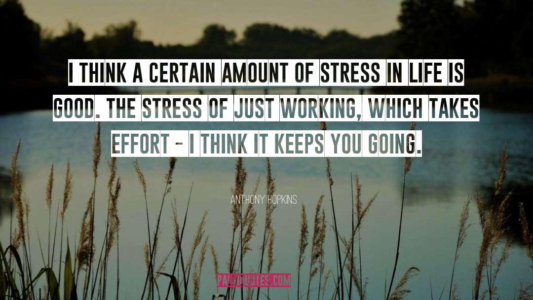 No Stress quotes by Anthony Hopkins
