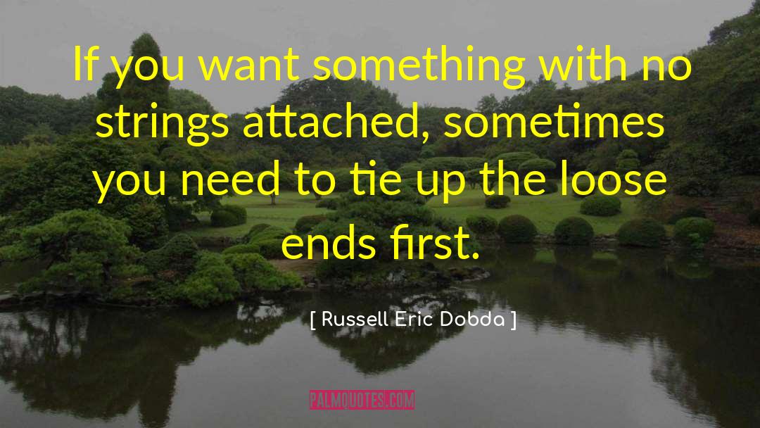 No Strings Attached quotes by Russell Eric Dobda