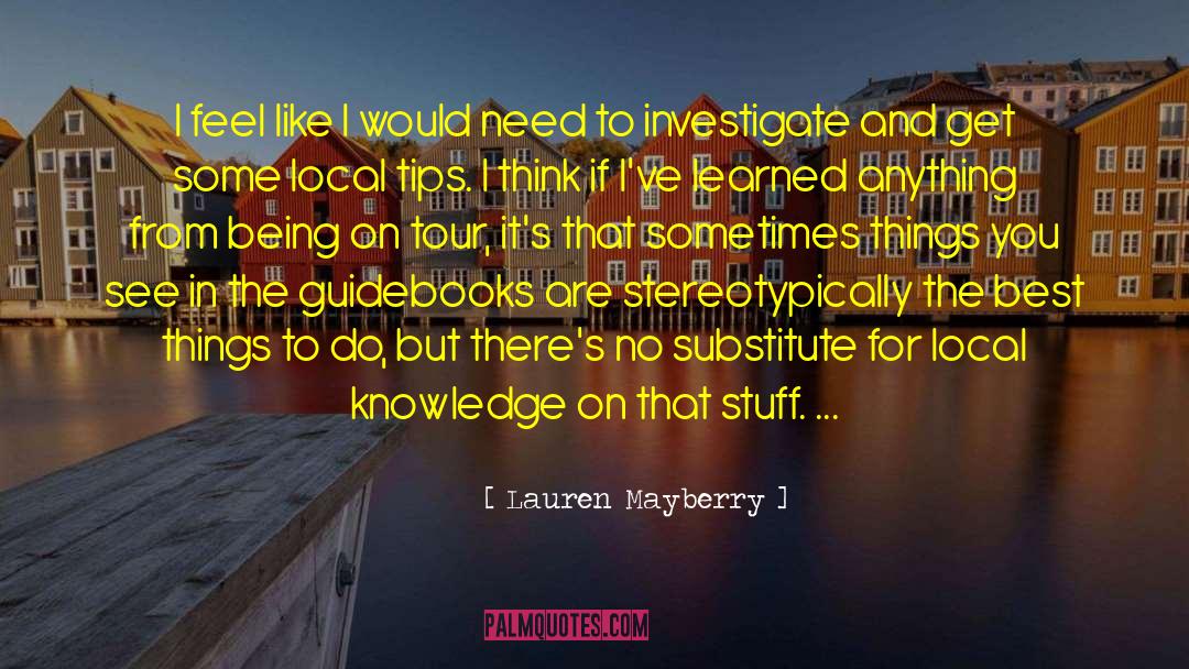 No Substitute For Wisdom quotes by Lauren Mayberry