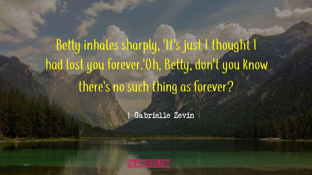 No Such Thing As Forever quotes by Gabrielle Zevin