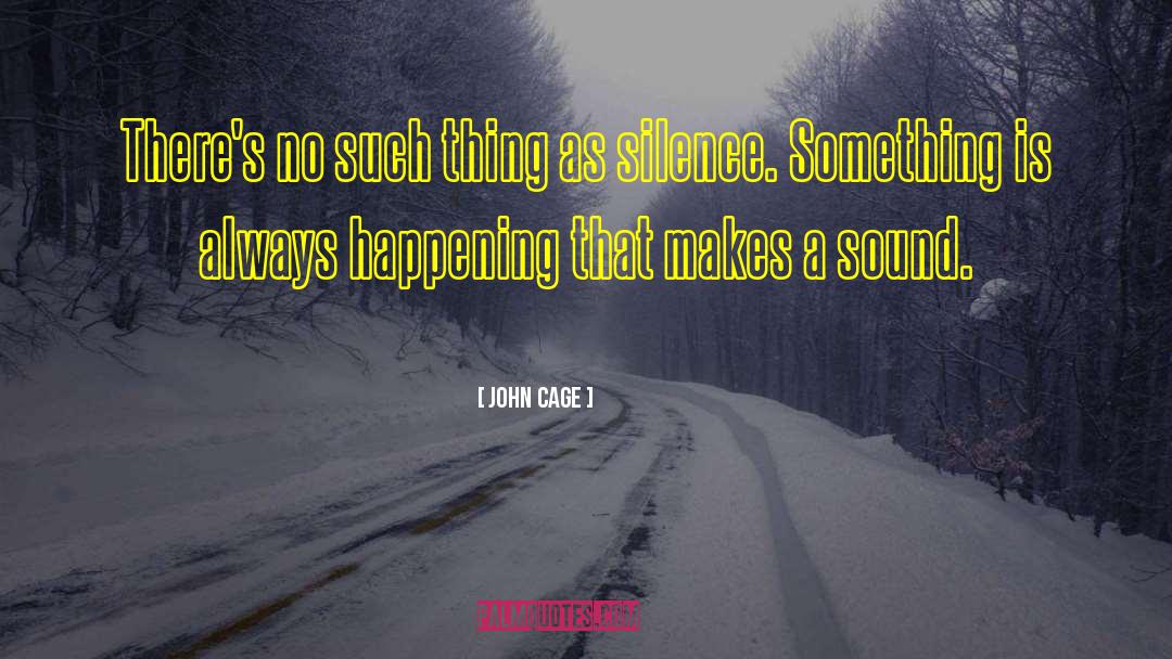 No Such Thing As Forever quotes by John Cage