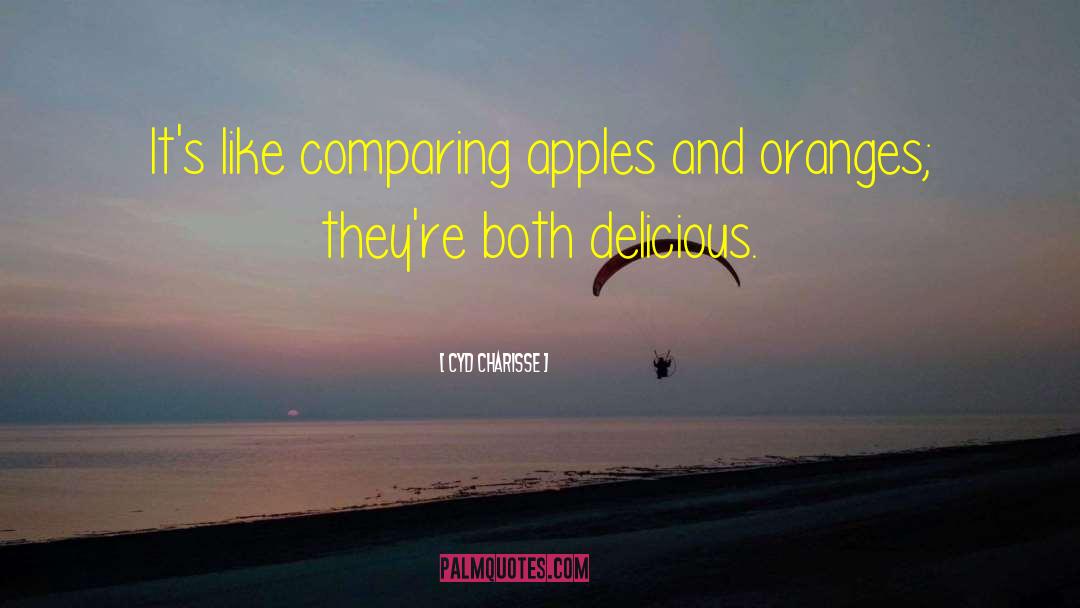 No Such Thing As Organic Apples quotes by Cyd Charisse