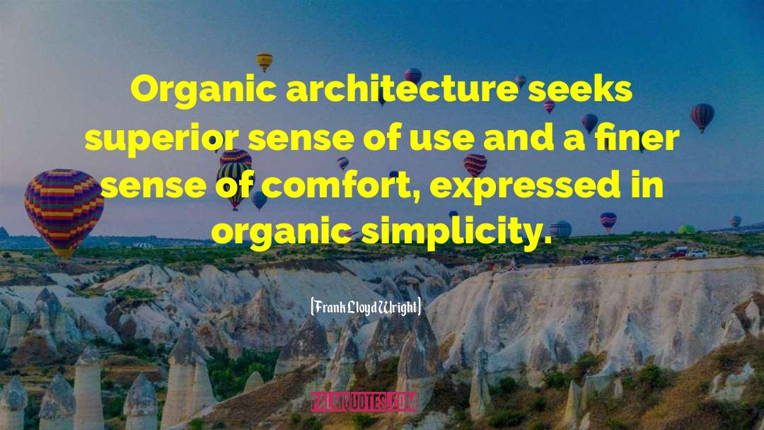 No Such Thing As Organic Apples quotes by Frank Lloyd Wright