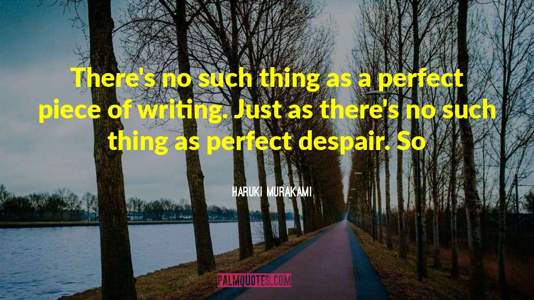 No Such Thing As Perfect Time quotes by Haruki Murakami