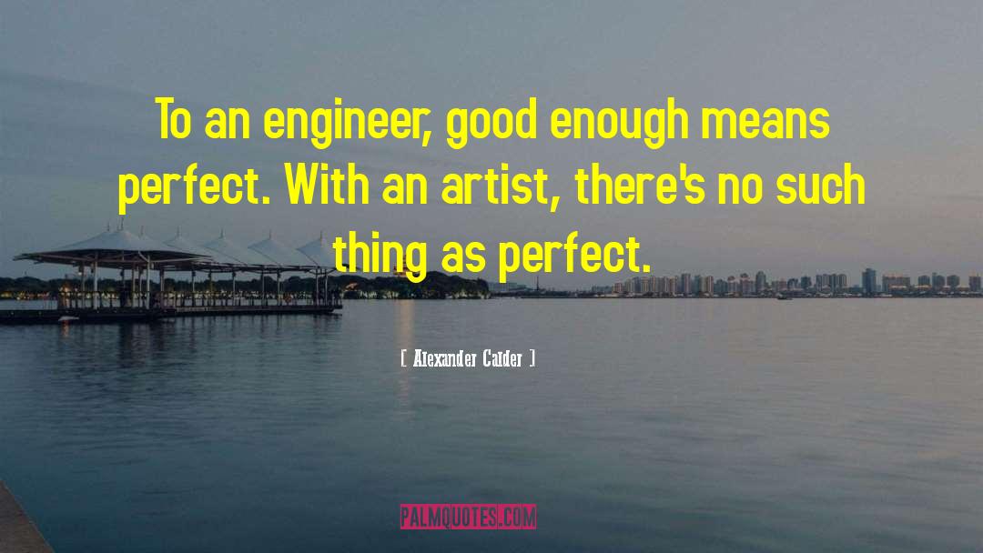 No Such Thing As Perfect Time quotes by Alexander Calder