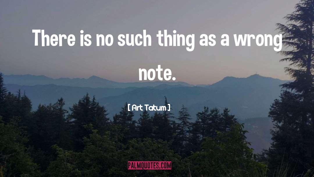 No Such Thing As quotes by Art Tatum