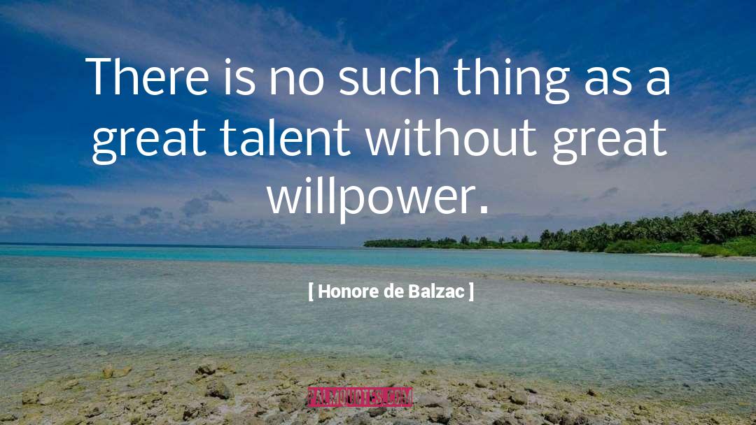 No Such Thing quotes by Honore De Balzac