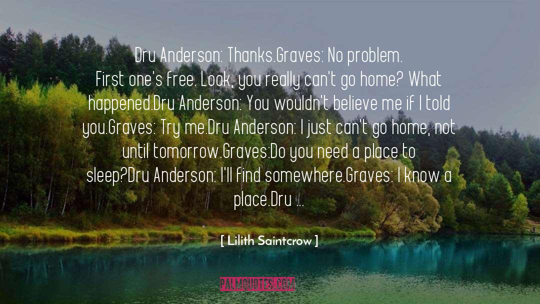 No Thanks Needed quotes by Lilith Saintcrow