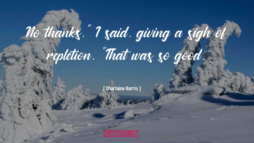 No Thanks Needed quotes by Charlaine Harris