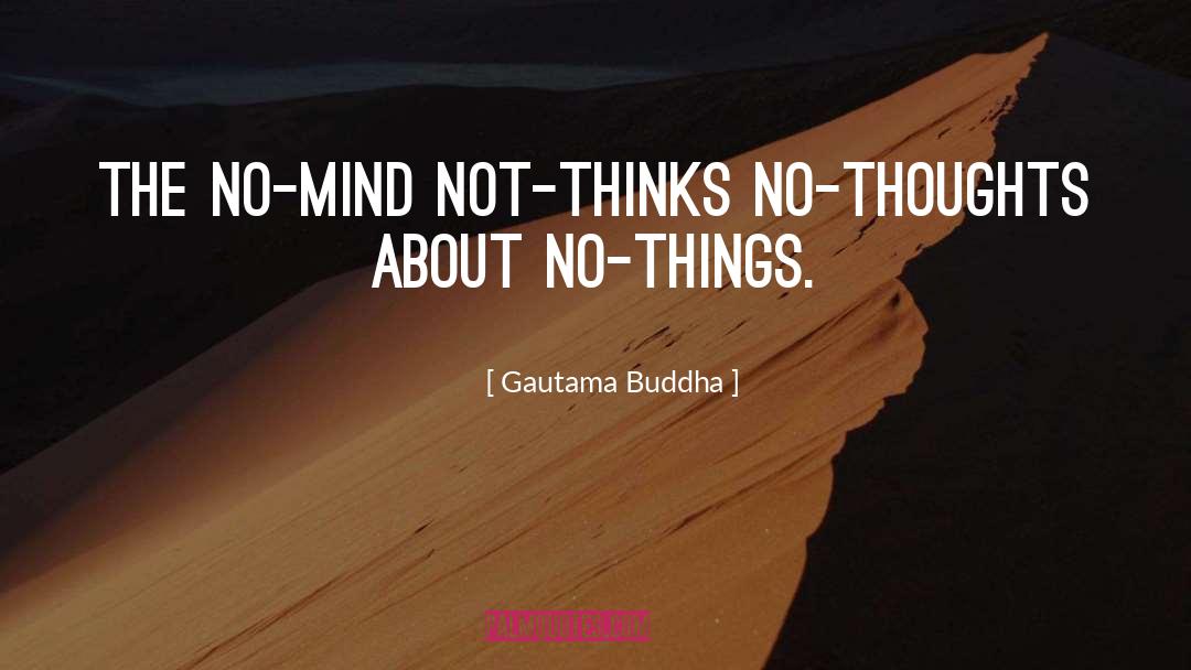 No Thoughts quotes by Gautama Buddha