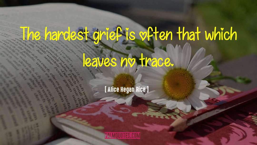 No Trace quotes by Alice Hegan Rice