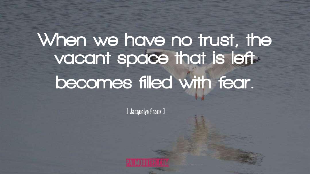 No Trust quotes by Jacquelyn Frank