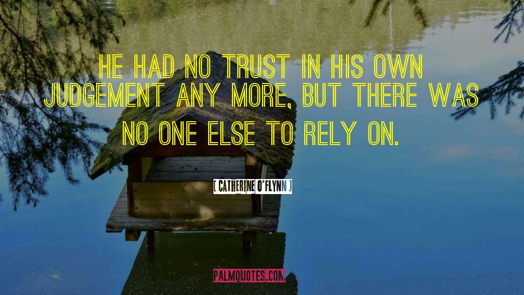 No Trust quotes by Catherine O'Flynn
