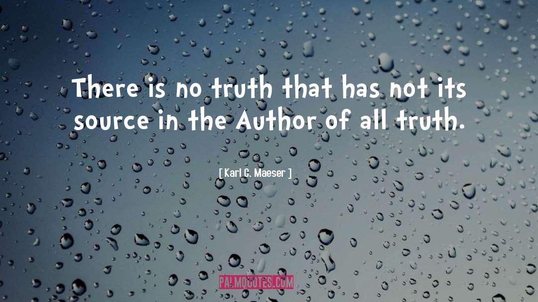 No Truth quotes by Karl G. Maeser