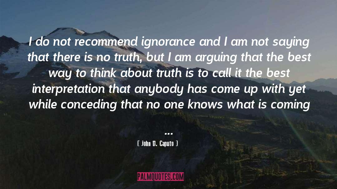 No Truth quotes by John D. Caputo