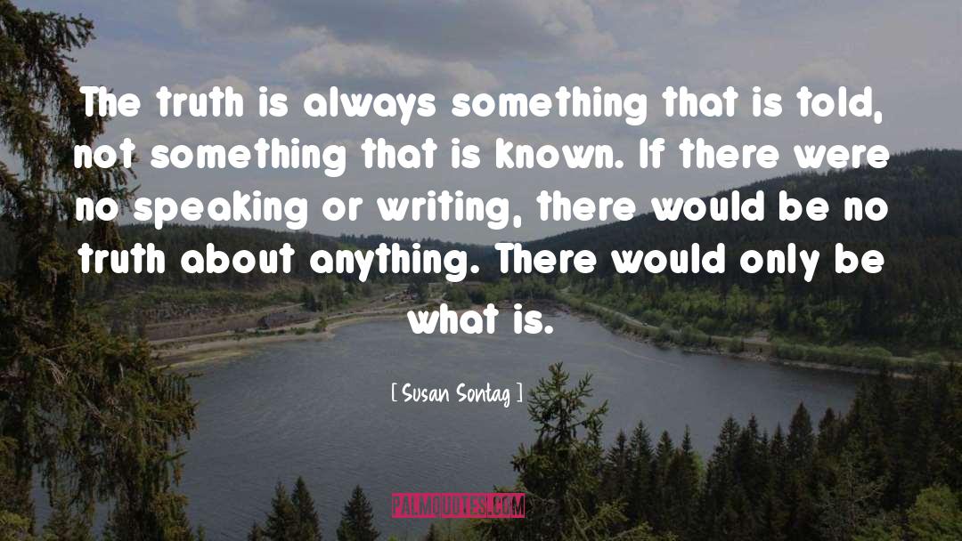 No Truth quotes by Susan Sontag