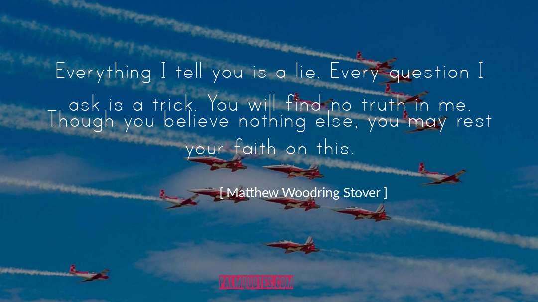 No Truth quotes by Matthew Woodring Stover