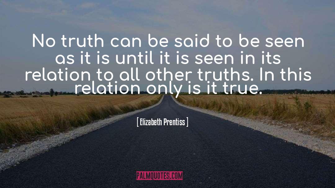 No Truth quotes by Elizabeth Prentiss