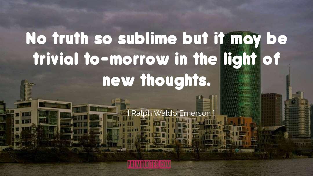No Truth quotes by Ralph Waldo Emerson