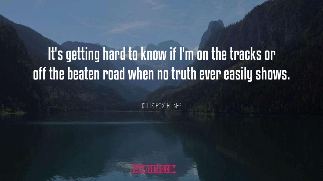 No Truth quotes by Lights Poxleitner