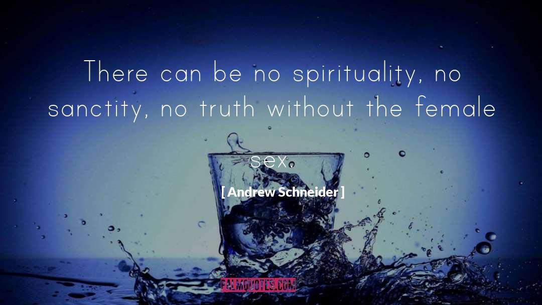 No Truth quotes by Andrew Schneider